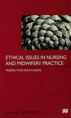 Ethical Issues in Nursing and Midwifery Practice A European Perspective [Paperback]