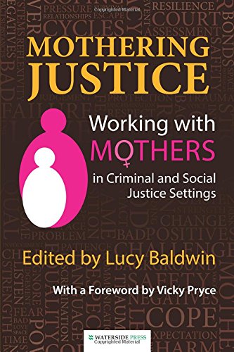 Mothering Justice Working With Mothers In Criminal And Social Justice Settings [Paperback]