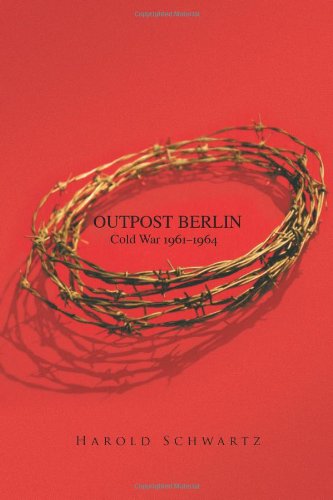 Outpost Berlin Cold War 1961-1964 [Paperback]