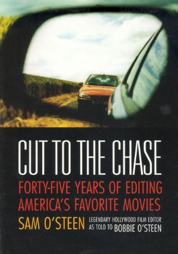 Cut to the Chase Forty-Five Years of Editing America's Favorite Movies [Paperback]