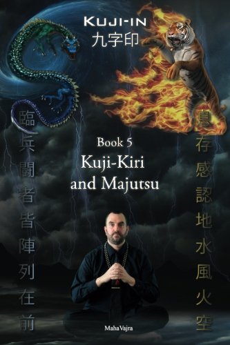 Kuji-Kiri And Majutsu Sacred Art Of The Oriental Mage (kuji-In) (volume 5) [Paperback]