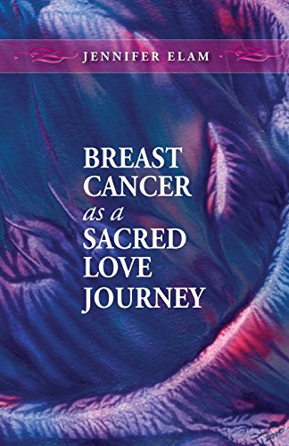 Breast Cancer As A Sacred Love Journey [Paperback]