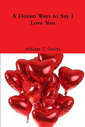 Dozen Ways to Say I Love You [Paperback]
