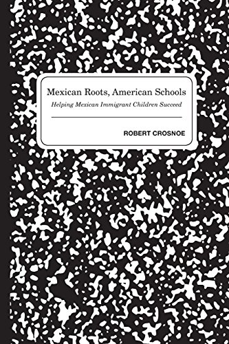 Mexican Roots, American Schools Helping Mexican Immigrant Children Succeed [Paperback]