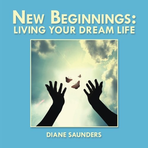 New Beginnings Living Your Dream Life [Paperback]