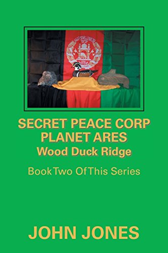 Secret Peace Corp Planet Ares Wood Duck Ridge  Book Two of This Series [Paperback]