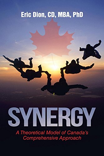 Synergy A Theoretical Model Of Canadas Comprehensive Approach [Paperback]