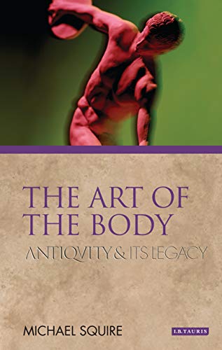 The Art of the Body Antiquity and its Legacy [Paperback]