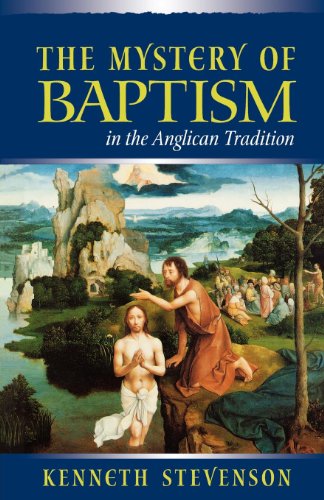 The Mystery Of Baptism In The Anglican Tradition [Paperback]