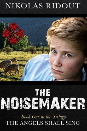 The Noisemaker Book One In The Trilogy The Angels Shall Sing [Paperback]