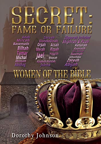 Secret Fame or Failure 107 Women of the Bible [Paperback]