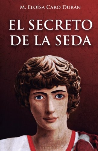 El Secreto De La Seda (luperca) (volume 1) (spanish Edition) [Paperback]