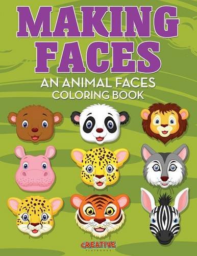 Making Faces--An Animal Faces Coloring Book [Paperback]