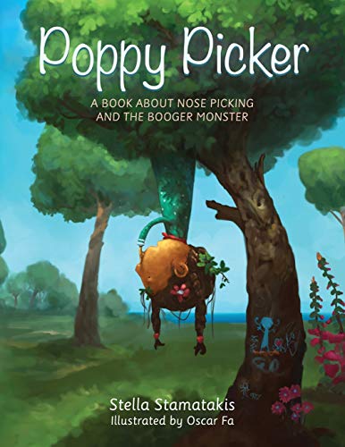 Poppy Picker  A Book about Nose Picking and the Booger Monster [Paperback]