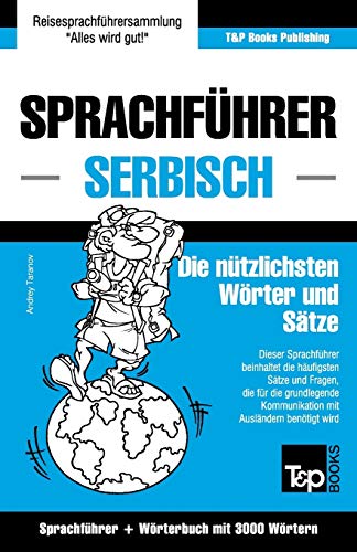 Sprachfuhrer Deutsch-Serbisch und Thematischer Wortschatz Mit 3000 Wortern [Paperback]