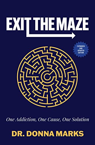 Exit the Maze One Addiction, One Cause, One Solution [Paperback]