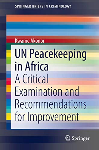 UN Peacekeeping in Africa A Critical Examination and Recommendations for Improv [Paperback]