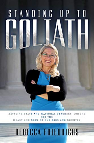 Standing Up to Goliath Battling State and National Teachers&39 Unions for the [Paperback]