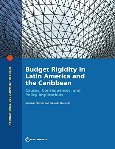 Budget Rigidity in Latin America and the Caribbean Causes, Consequences, and Po [Paperback]