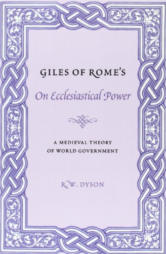 Giles of Rome&39s On Ecclesiastical Power A Medieval Theory of World Governme [Paperback]