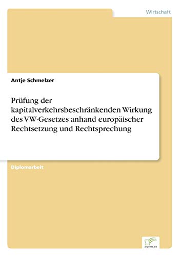 Prfung der Kapitalverkehrsbeschrnkenden Wirkung des Vw-Gesetzes Anhand Europi [Paperback]