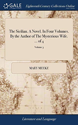 Sicilian. a Novel. in Four Volumes. by the Author of the Mysterious Wife... . of [Hardcover]