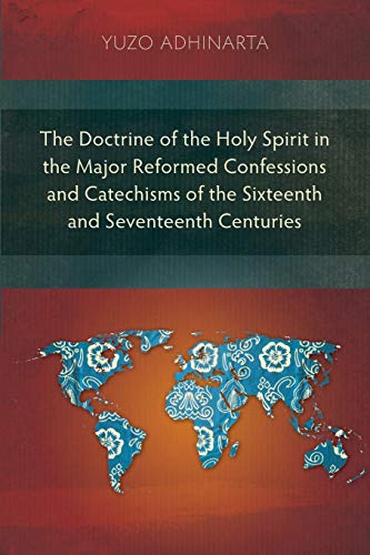 The Doctrine Of The Holy Spirit In The Major Reformed Confessions And Catechisms [Paperback]