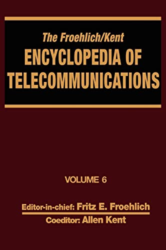 The Froehlich/Kent Encyclopedia of Telecommunications Volume 6 - Digital Microw [Hardcover]