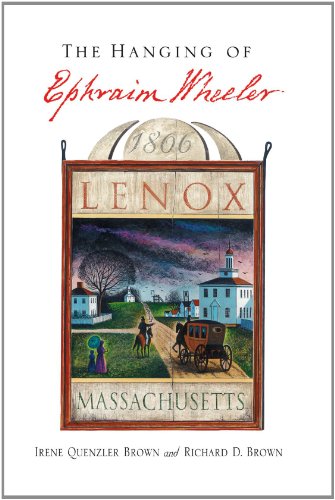 The Hanging of Ephraim Wheeler A Story of Rape, Incest, and Justice in Early Am [Paperback]