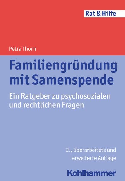 Familiengrundung mit Samenspende Ein Ratgeber zu psychosozialen und rechtlichen [Paperback]