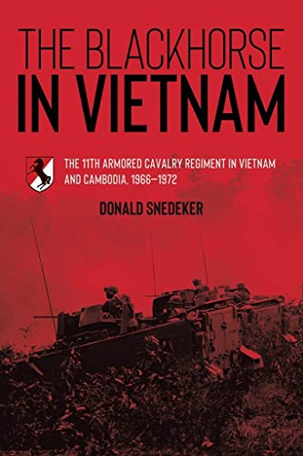 The Blackhorse in Vietnam The 11th Armored Cavalry Regiment in Vietnam and Camb [Hardcover]