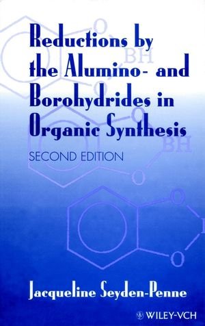 Reductions by the Alumino- and Borohydrides in Organic Synthesis [Hardcover]