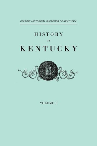History of Kentucky Collins' Historical Sketches of Kentucky In [Paperback]