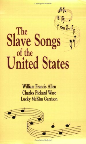 Slave Songs Of The United States [Paperback]