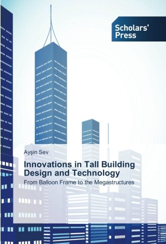 Innovations In Tall Building Design And Technology [Paperback]