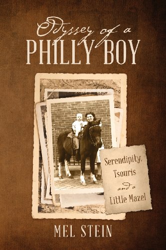 Odyssey Of A Philly Boy Serendipity, Tsouris And A Little Mazel [Paperback]