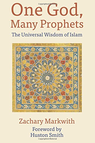 One God, Many Prophets The Universal Wisdom Of Islam [Paperback]