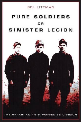 Pure Soldiers Or Sinister Legion -The Ukrainian 14th Waffen-Ss Division [Paperback]