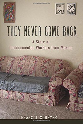 They Never Come Back A Story Of Undocumented Workers From Mexico [Paperback]