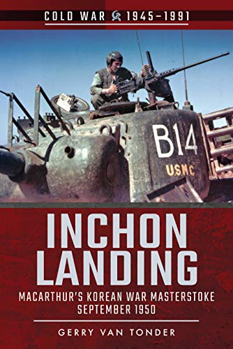 Inchon Landing MacArthur's Korean War Masterstroke, September 1950 [Paperback]