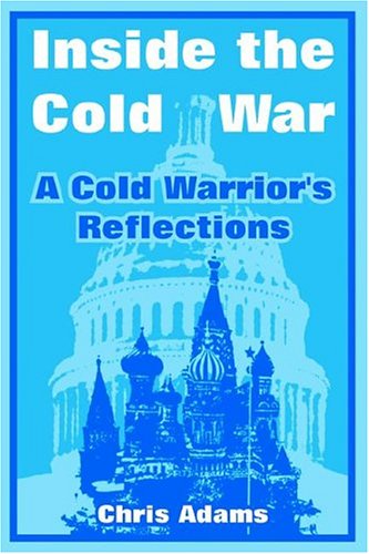 Inside The Cold War A Cold Warrior's Reflections [Paperback]