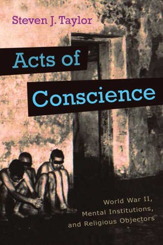 Acts of Conscience World War II, Mental Institutions, and Religious Objectors [Hardcover]