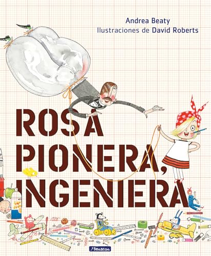Rosa Pionera, ingeniera / Rosie Revere, Engineer [Hardcover]
