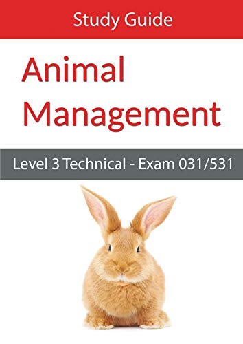 Level 3 Technical in Animal Management Exam 031/531 Study Guide [Paperback]