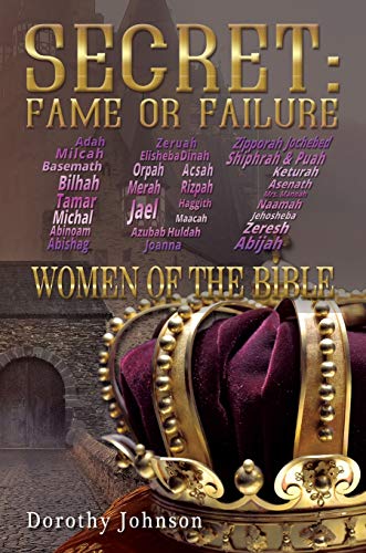 Secret Fame or Failure 107 Women of the Bible [Hardcover]