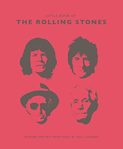 Little Book of the Rolling Stones Wisdom and Wit from Rock 'n' Roll Legends [Hardcover]