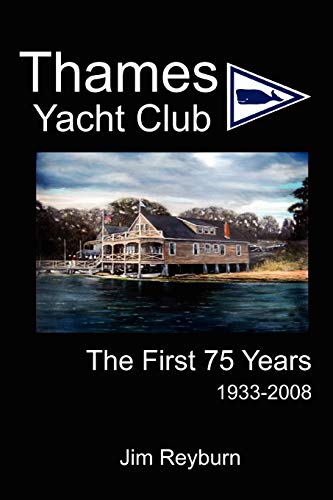 Thames Yacht Club  The First 75 Years [Paperback]
