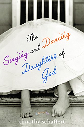 The Singing and Dancing Daughters of God [Paperback]