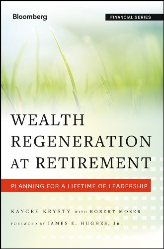 Wealth Regeneration at Retirement Planning for a Lifetime of Leadership [Hardcover]