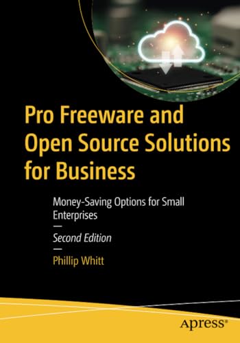 Pro Freeware and Open Source Solutions for Business Money-Saving Options for Sm [Paperback]